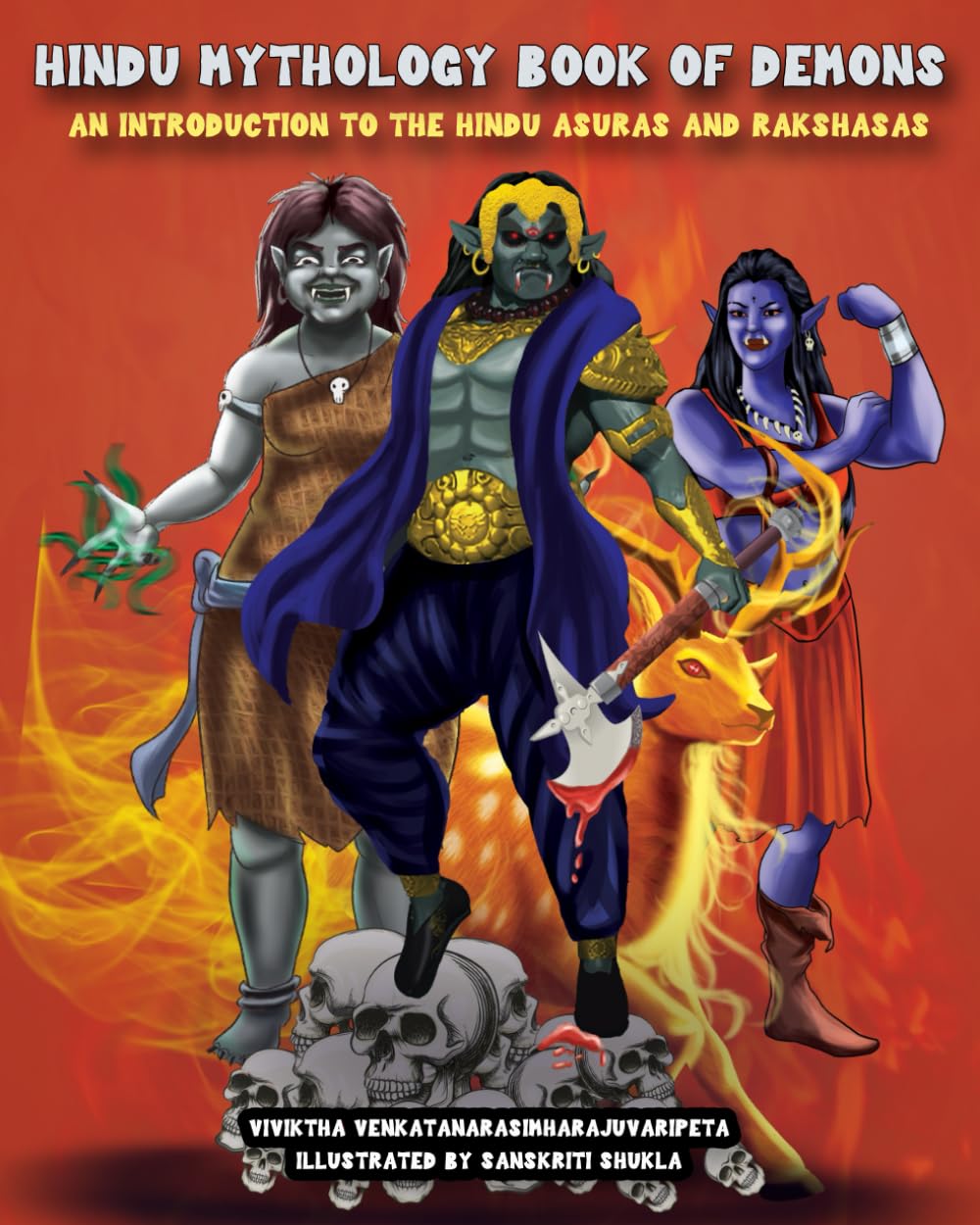 The Hindu Mythology Book of Demons: An introduction to the Hindu Asuras and Rakshasas