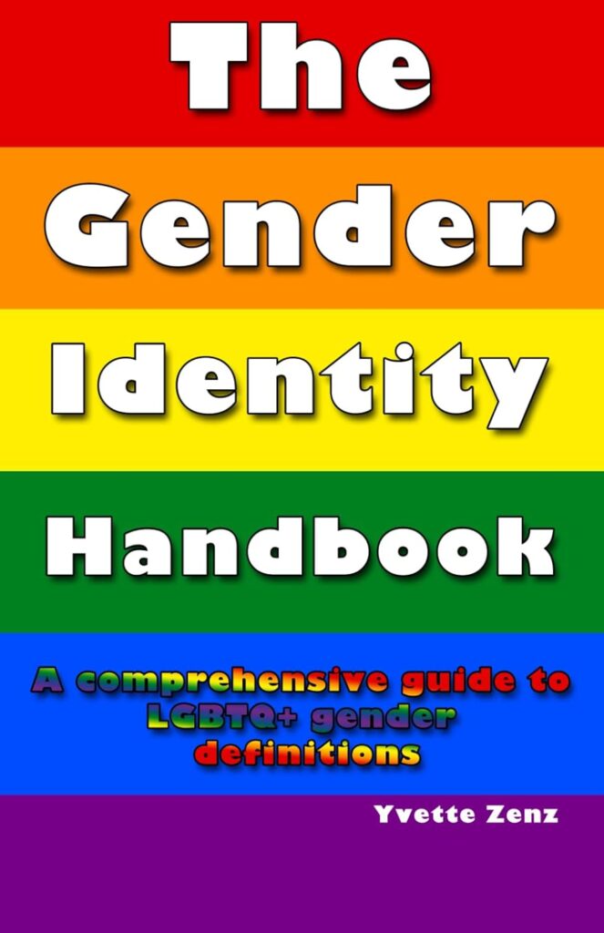 The Gender Identity Handbook: A Comprehensive Guide to LGBTQ+ Gender Definitions