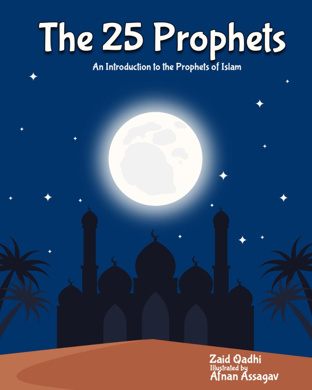 The 25 Prophets: An Introduction to the Prophets of Islam